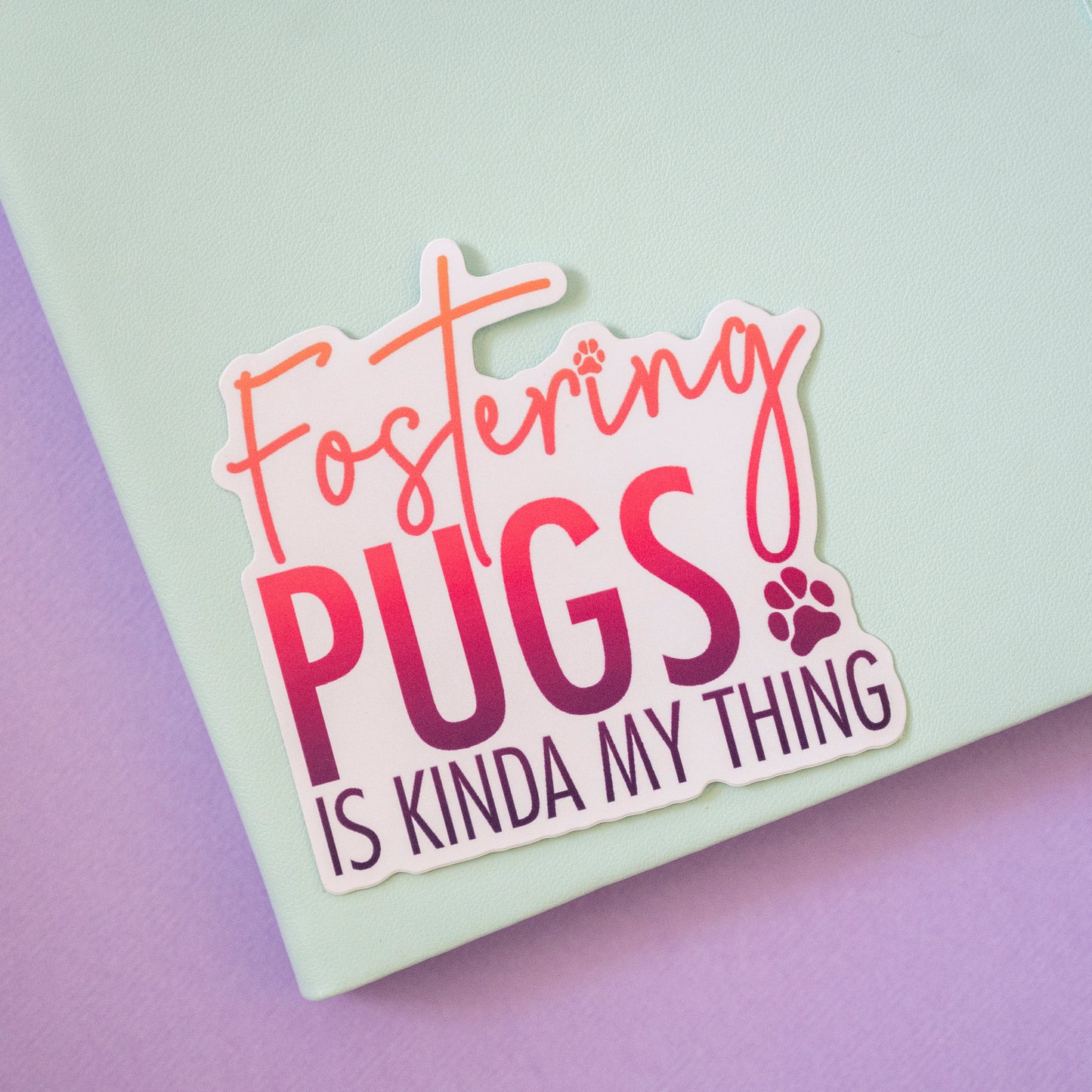 Fostering Pugs 3" Sticker