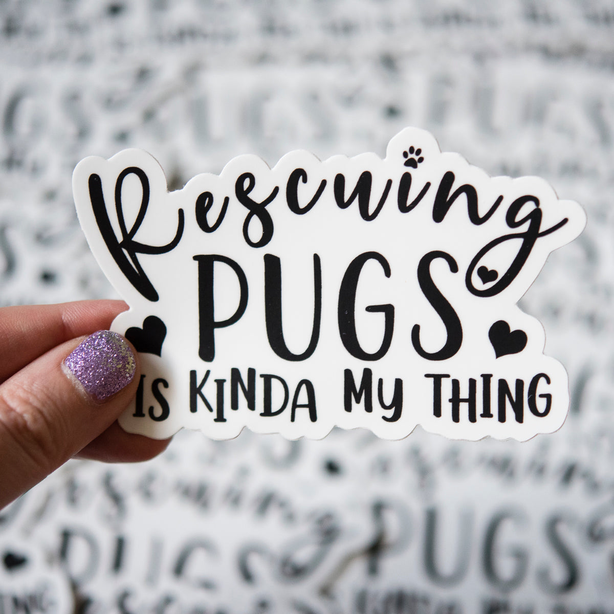 Rescuing Pugs is Kinda My Thing 3" Sticker