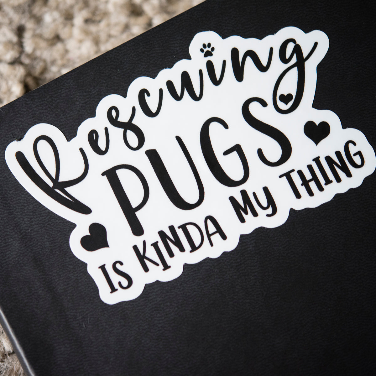 Rescuing Pugs is Kinda My Thing 3" Sticker