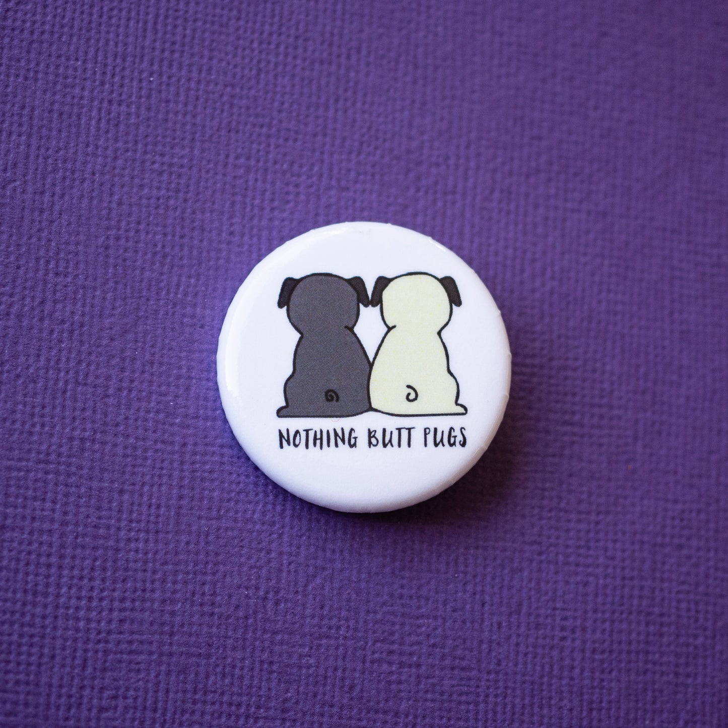 Nothing Butt Pugs Badge