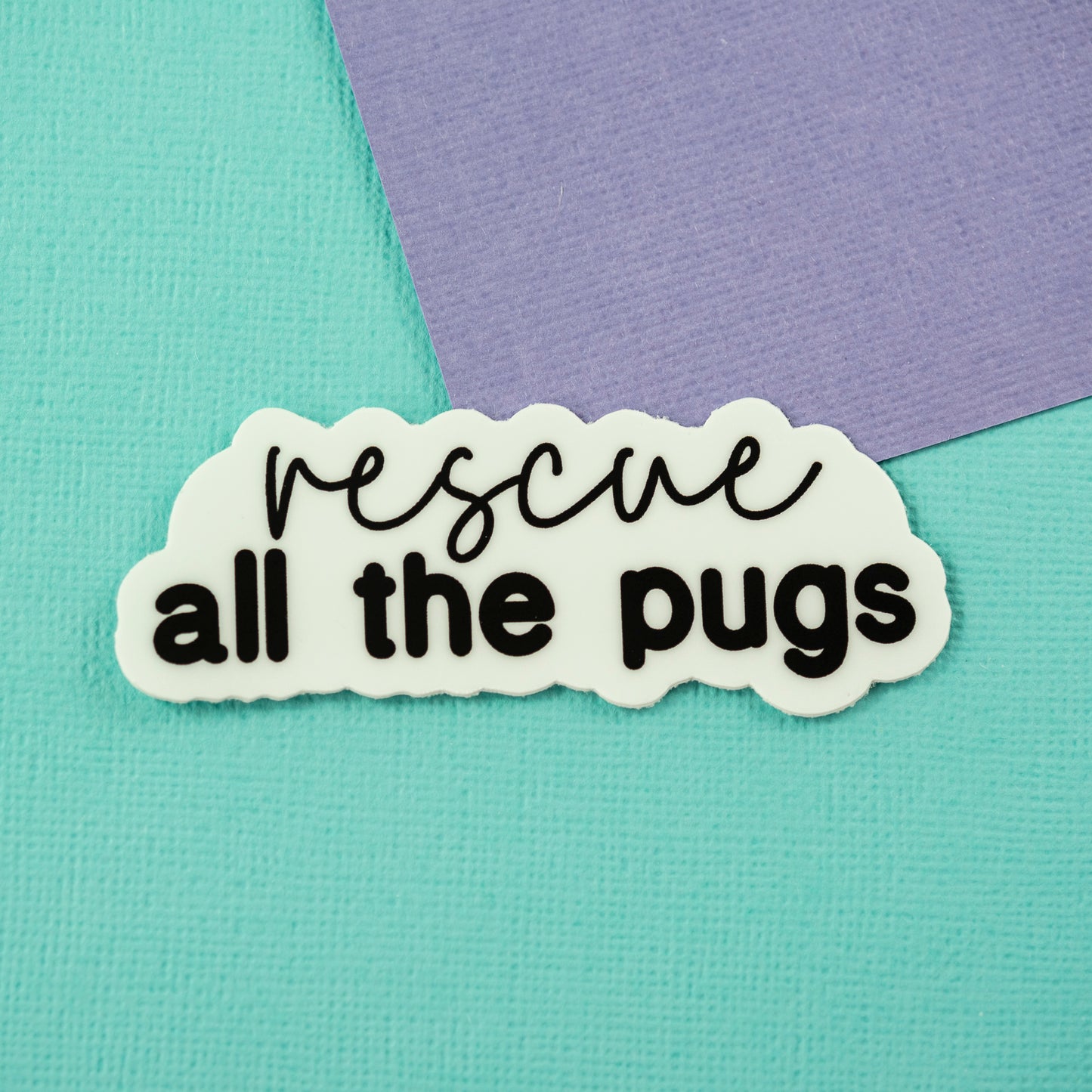 Rescue All The Pugs 3" Sticker