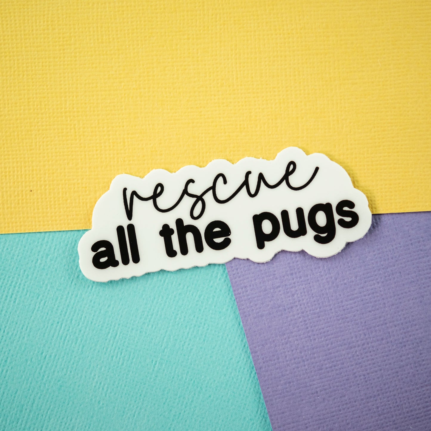 Rescue All The Pugs 3" Sticker