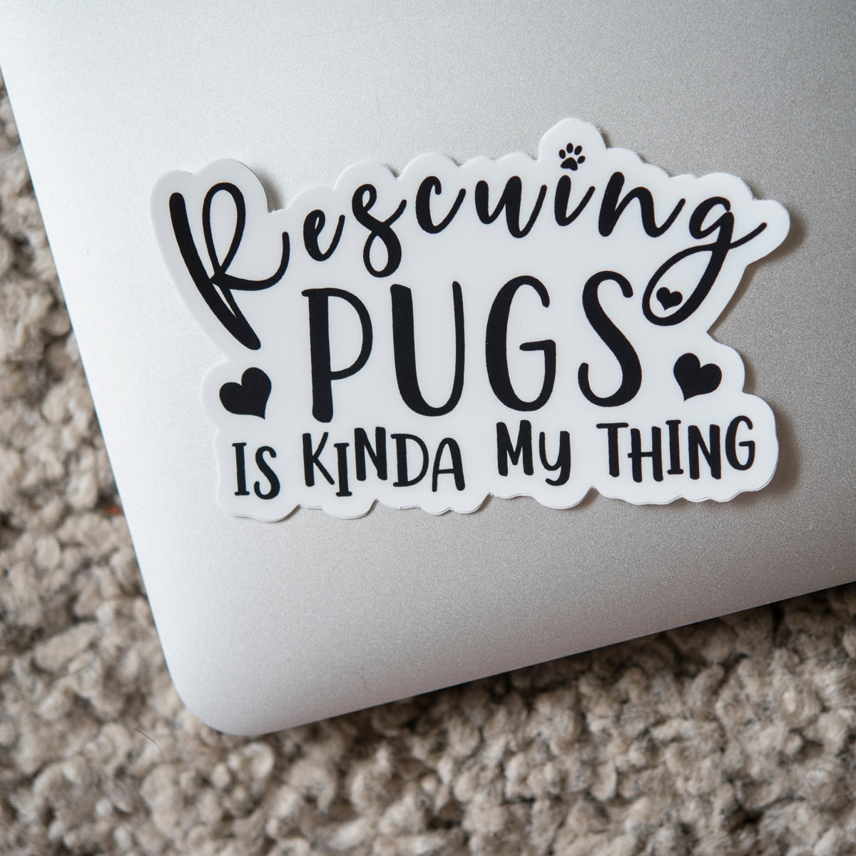 Rescuing Pugs is Kinda My Thing 3" Sticker