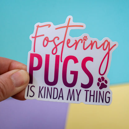 Fostering Pugs Sticker