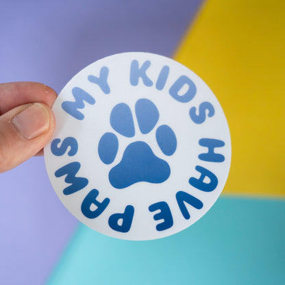 My Kids Have Paws 3" Sticker