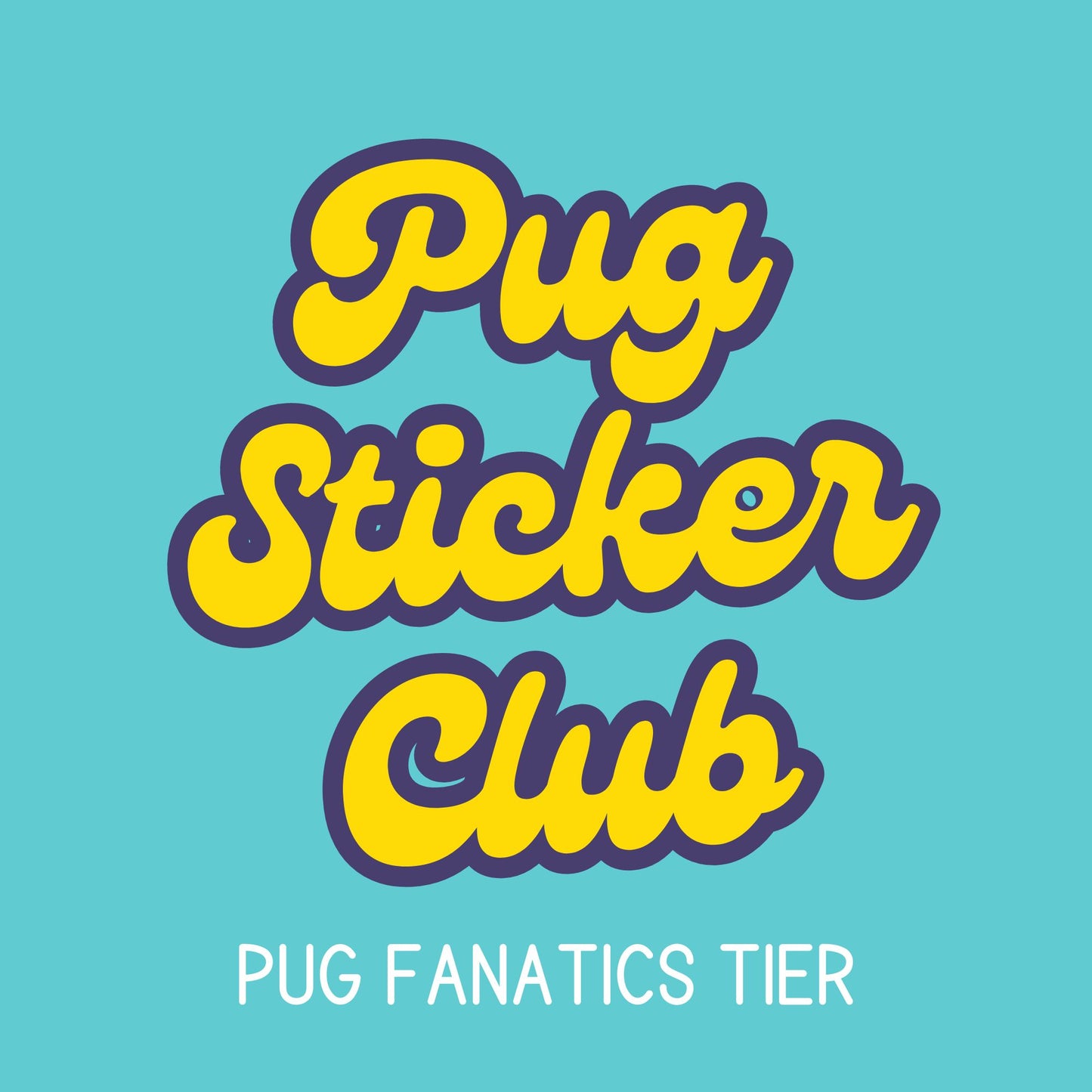 Sticker Club - Pug Fanatics Tier