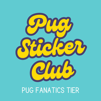 Sticker Club - Pug Fanatics Tier