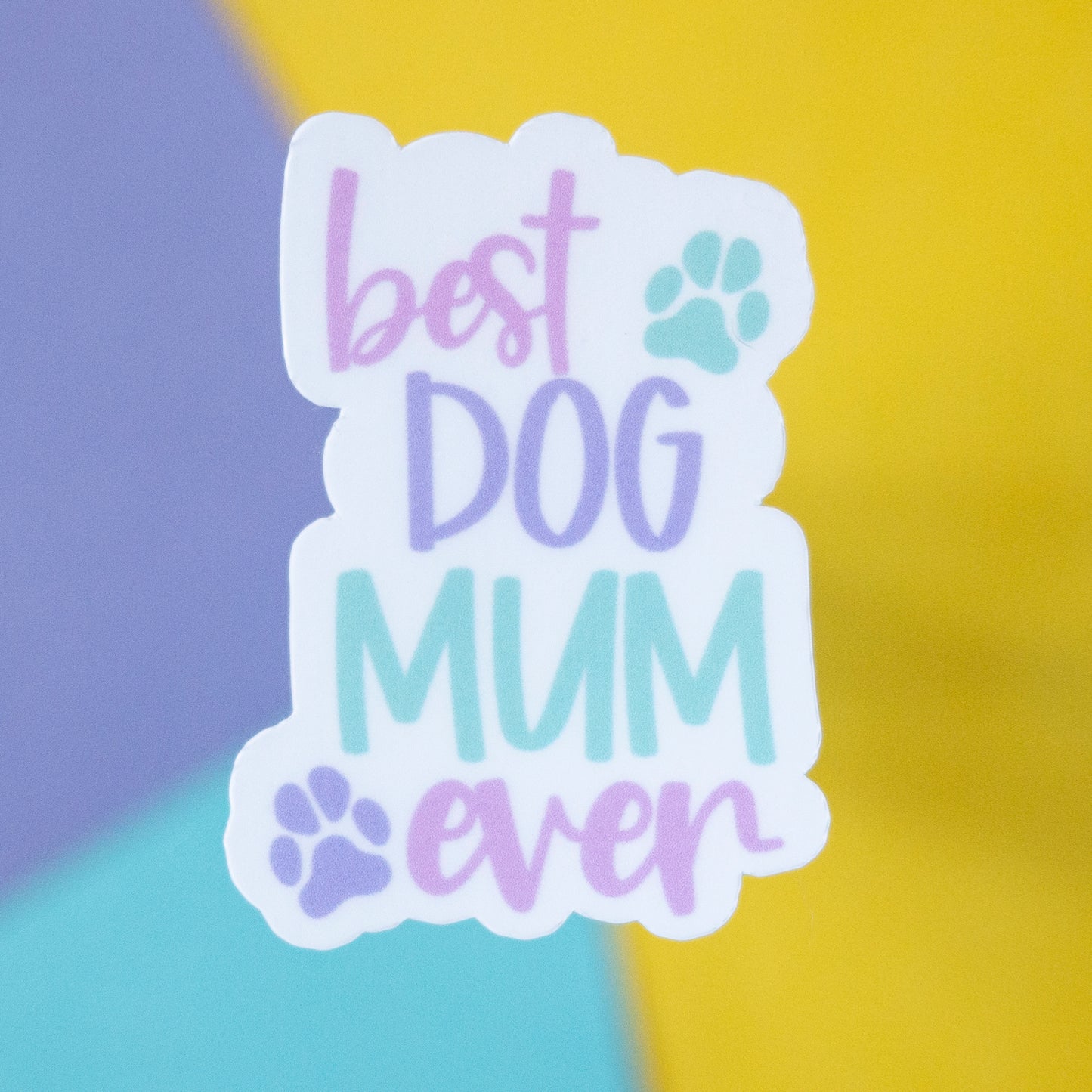 Best Dog Mum Ever 7" Sticker