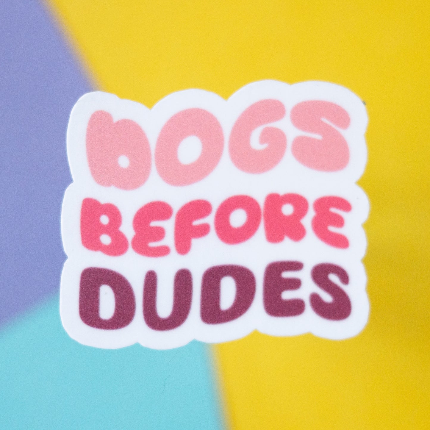 Dogs Before Dudes 5" Sticker