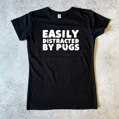 Easily Distracted by Pugs Women's T-Shirt