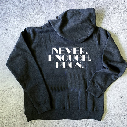 Never Enough Pugs Zip Hoodie