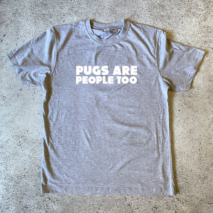 Pugs Are People Too Unisex T-Shirt