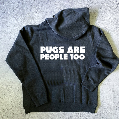 Pugs Are People Too Zip Hoodie