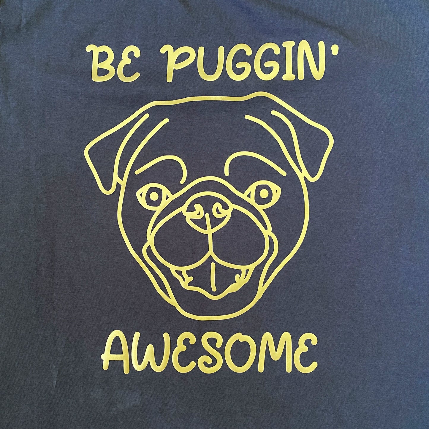 Be Puggin' Awesome Women's T-Shirt