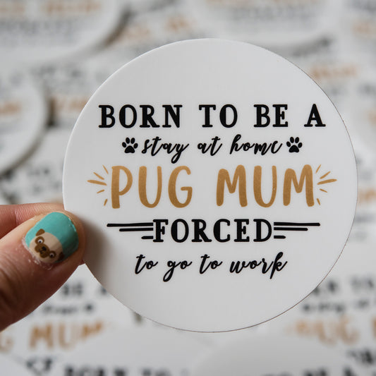 Stay at Home Pug Mum Sticker
