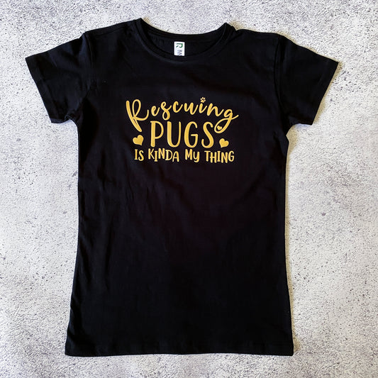 Rescuing Pugs is Kinda My Thing Women's T-Shirt