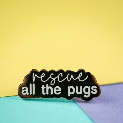 Rescue All The Pugs Charity Enamel Pin