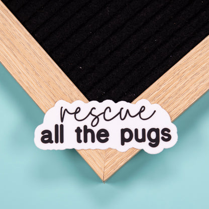 Rescue All The Pugs Sticker