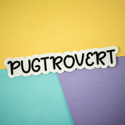 Pugtrovert Sticker